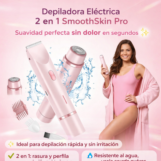 Depiladora Eléctrica 2 en 1 SmoothSkin Pro - Suavidad perfecta sin dolor en segundos ✨- Un Regalo perfecto para mama