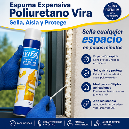 Espuma Expansiva Poliuretano Vira – Sella, Aísla y Protege - Sella cualquier espacio en pocos minutos