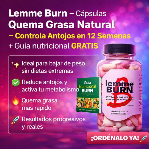 Lemme Burn – Cápsulas Quema Grasa Natural - Controla Antojos en 12 Semanas+ Guia nutricional GRATIS